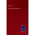 thumbnail image 1 of A Course of Practical Chemistry, (Hardcover), 1 of 1