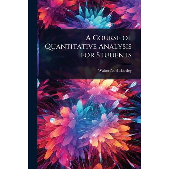 A Course of Quantitative Analysis for Students, (Paperback)