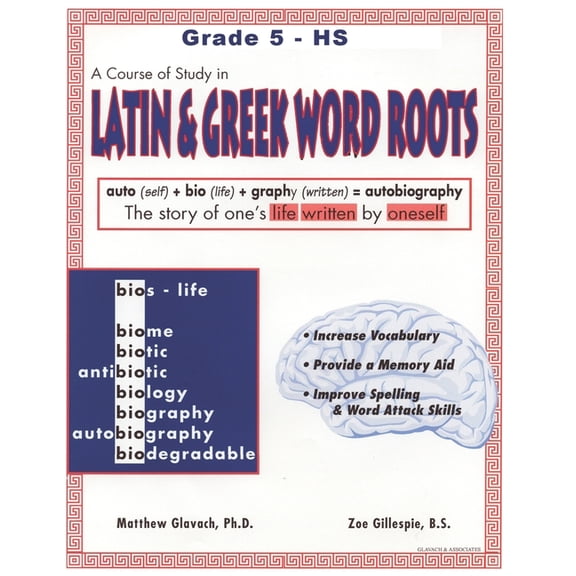 A Course of Study in Latin and Greek Wor A Course of Study in LATIN AND GREEK WORD ROOTS, Grade 5 - HS, (Paperback)