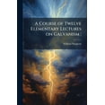 thumbnail image 1 of A Course of Twelve Elementary Lectures on Galvanism;, (Paperback), 1 of 1
