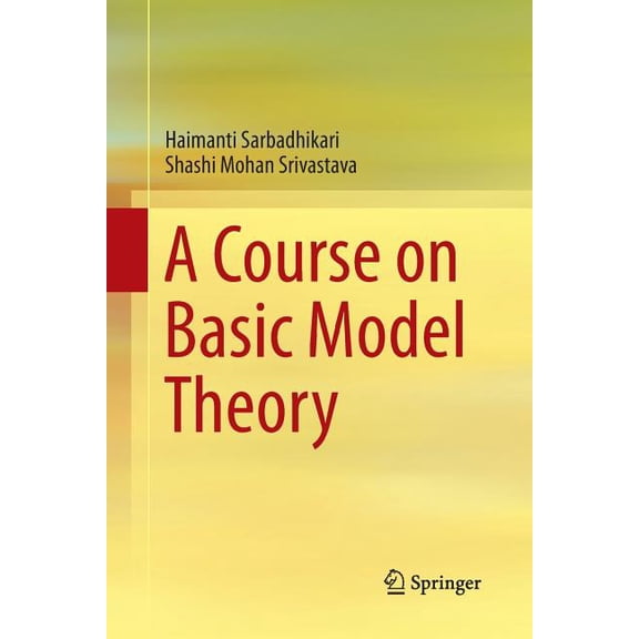 A Course on Basic Model Theory, (Paperback)