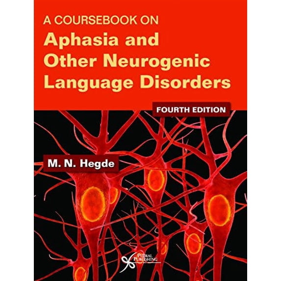 Pre-Owned A Coursebook on Aphasia and Other Neurogenic Language Disorders, 9781944883096, 1944883096, Paperback, 4 edition