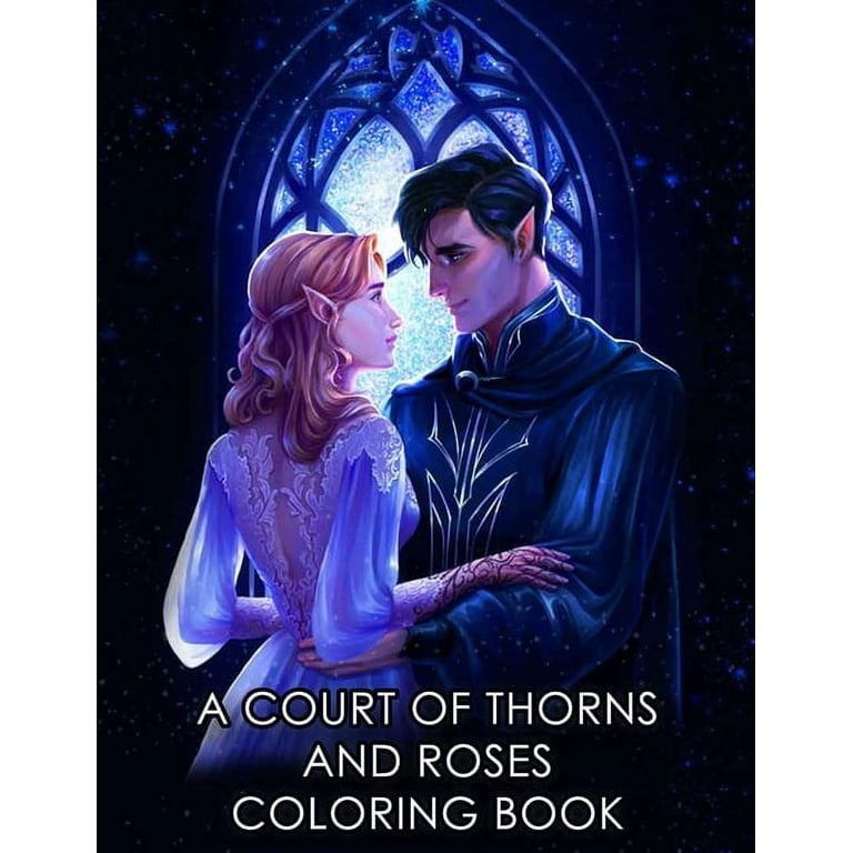 A Court of Thorns and Roses coloring book: Fantasy coloring book