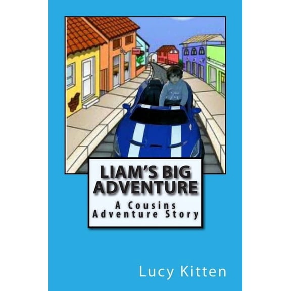 A Cousin's Adventure Liam's Big Adventure, Book 1, (Paperback)