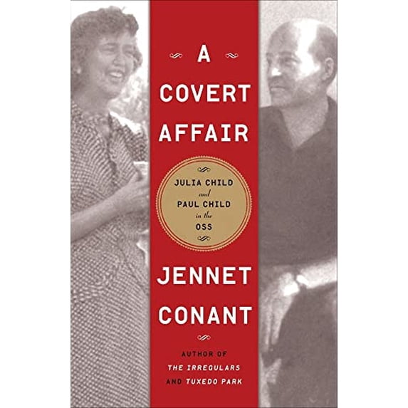 Pre-Owned A Covert Affair: Julia Child and Paul Child in the OSS (Hardcover) 1439163529 9781439163528