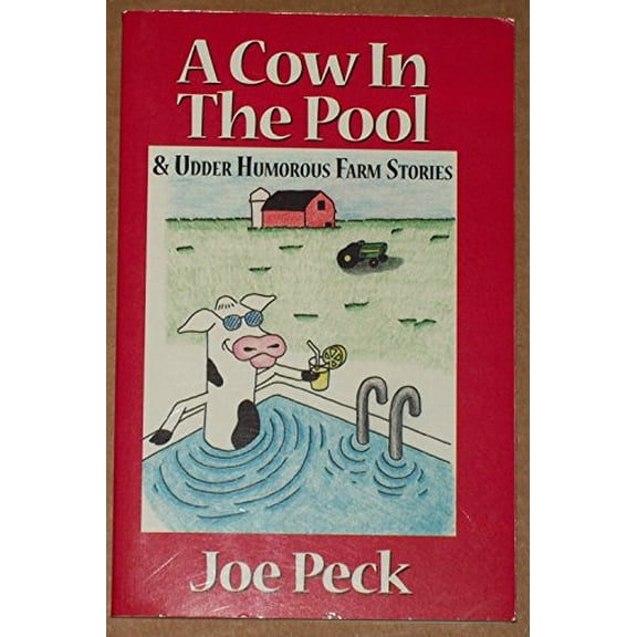 Pre-Owned A Cow in the Pool: & Udder Humorous Farm Stories (Hardcover) 0971462003 9780971462007