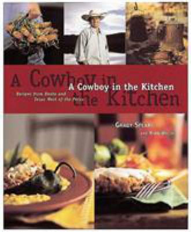 Pre-Owned A Cowboy in the Kitchen: Recipes from Reata and Texas West of the Pecos [A Cookbook] (Hardcover) 1580080049 9781580080040