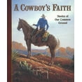 thumbnail image 1 of Pre-Owned A Cowboy's Faith: Stories of Our Common Ground (Hardcover) 0736906797, 1 of 1