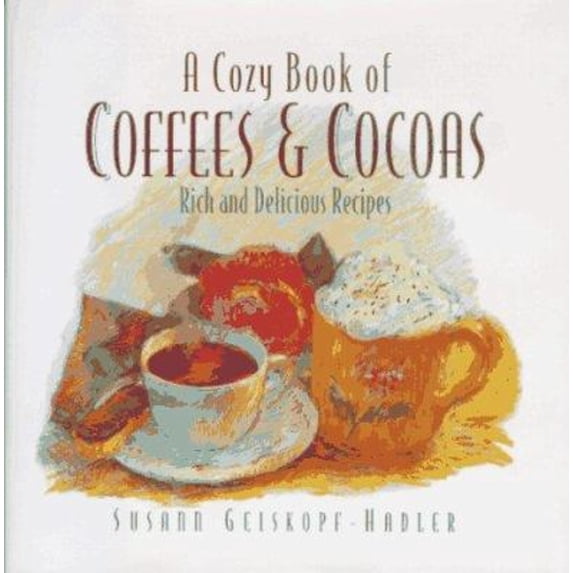 Pre-Owned A Cozy Book of Coffees & Cocoas : Rich and Delicious Recipes (Hardcover)