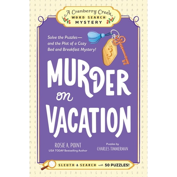 A Cranberry Creek Word Search Mystery Murder on Vacation: Book 4: Solve the Puzzles--And the Plot of a Cozy Bed and Breakfast Mystery!, (Paperback)