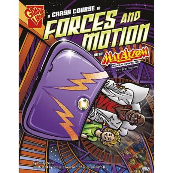 Pre-Owned A Crash Course in Forces and Motion with Max Axiom, Super Scientist (Paperback) 1515746380 9781515746386