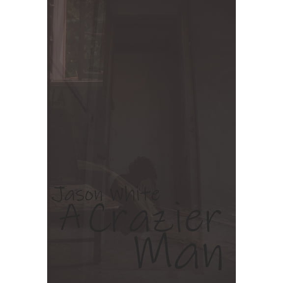 A Crazier Man (Paperback)