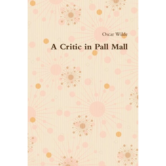 A Critic in Pall Mall, (Paperback)