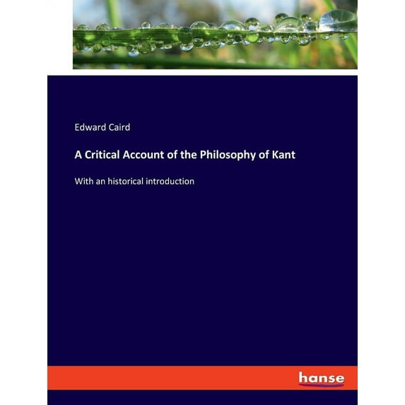 A Critical Account of the Philosophy of Kant (Paperback)