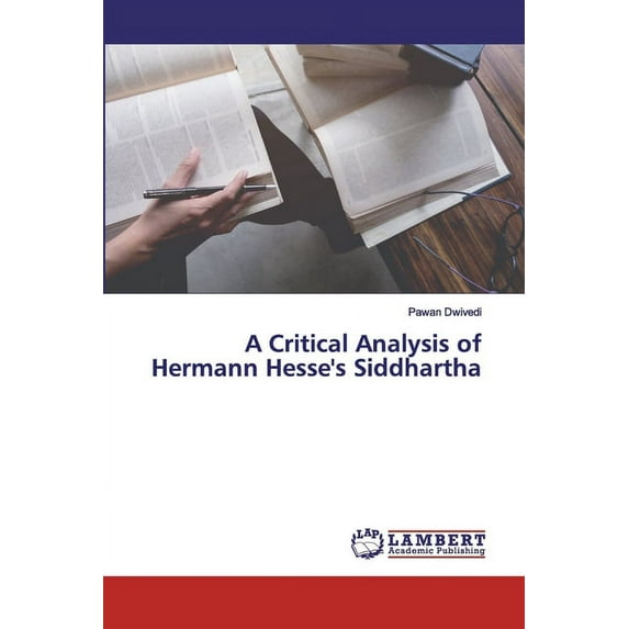 A Critical Analysis of Hermann Hesse's Siddhartha (Paperback)