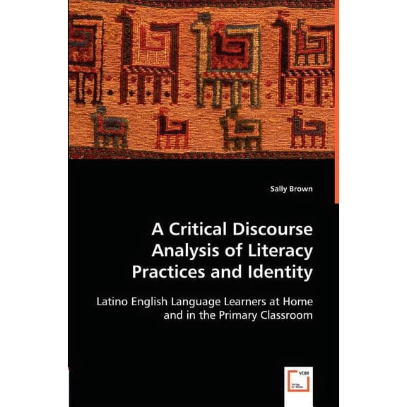 A Critical Discourse Analysis of Literacy Practices and Identity, (Paperback)