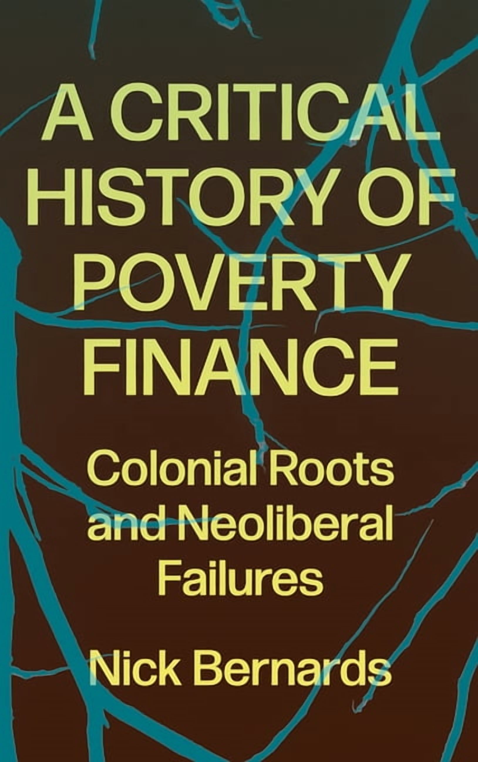 Colomial Roots A Critical History of Poverty Finance: Colonial Roots and Neoliberal ...
