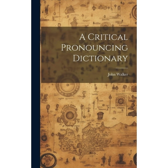 A Critical Pronouncing Dictionary (Hardcover)