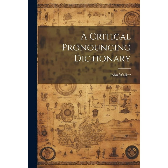A Critical Pronouncing Dictionary (Paperback)