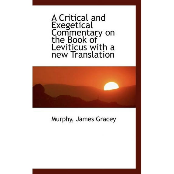 A Critical and Exegetical Commentary on the Book of Leviticus with a New Translation Paperback