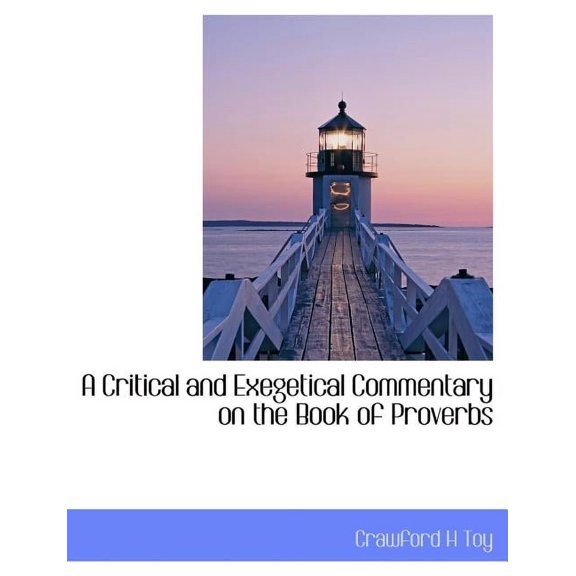 A Critical and Exegetical Commentary on the Book of Proverbs (Paperback)