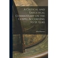 thumbnail image 1 of A Critical and Exegetical Commentary on the Gospel According to St. Luke (Paperback), 1 of 1