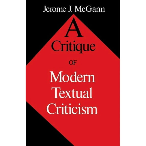 A Critique of Modern Textual Criticism, Foreword by David C Greetham (Paperback)