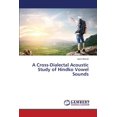 thumbnail image 1 of A Cross-Dialectal Acoustic Study of Hindko Vowel Sounds (Paperback), 1 of 1