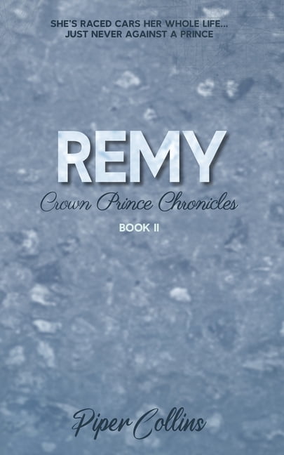 A Crown Prince Chronicle Novel: Remy : A Crown Prince Chronicle Novel (Series #2) (Paperback)