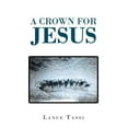 thumbnail image 1 of A Crown for Jesus, (Paperback), 1 of 1