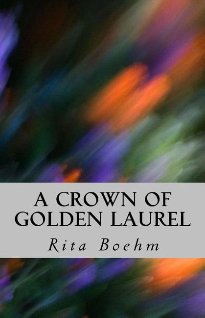A Crown of Golden Laurel, (Paperback)