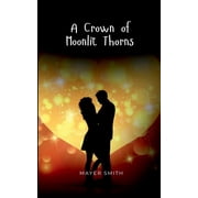 A Crown of Moonlit Thorns, Paperback