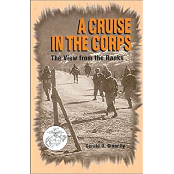Pre-Owned Cruise in the Corps, 1951 to 1954: A View from the Ranks (Hardcover) 0964030845 9780964030848