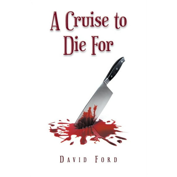 A Cruise to Die For Paperback 1669818268 9781669818267 David Ford