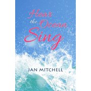 A Cruising Memoir Hear the Ocean Sing Part Three of a Cruising Memoir, Book 3, Paperback