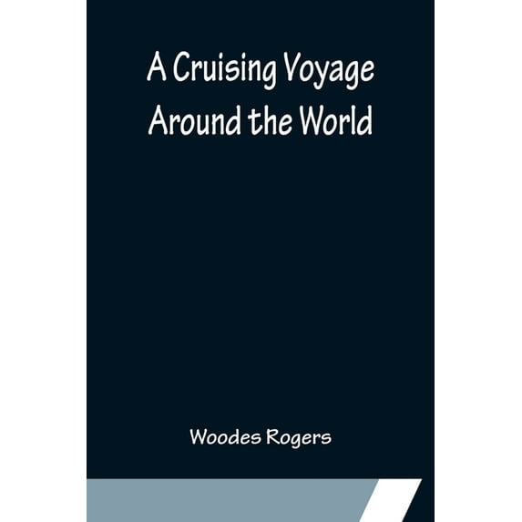 A Cruising Voyage Around the World, (Paperback)