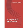 thumbnail image 1 of A Cruz E O Revólver (Paperback), 1 of 1