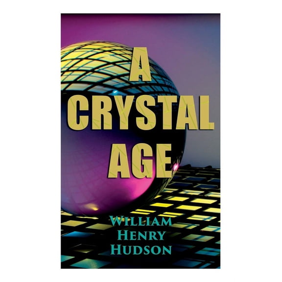A Crystal Age: A Dystopia, (Paperback)