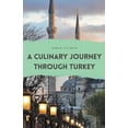 thumbnail image 1 of A Culinary Journey through Turkey (Paperback), 1 of 1