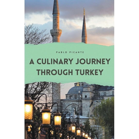 A Culinary Journey through Turkey (Paperback)