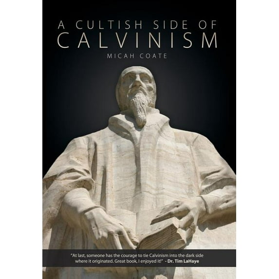 A Cultish Side of Calvinism (Hardcover)