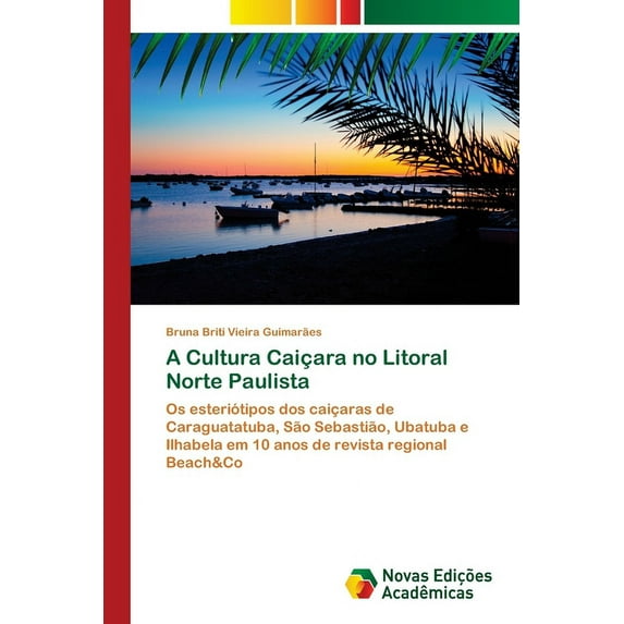 A Cultura Caiçara no Litoral Norte Paulista (Paperback)
