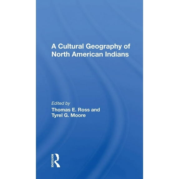 A Cultural Geography of North American Indians, (Paperback)