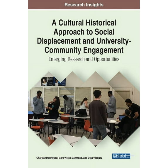 A Cultural Historical Approach to Social Displacement and University-Community Engagement: Emerging Research and Opportu, (Hardcover)