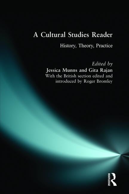 A Cultural Studies Reader: History, Theory, Practice, (Paperback A Cultural Studies Reader: History, Theory, Practice, (Paperback