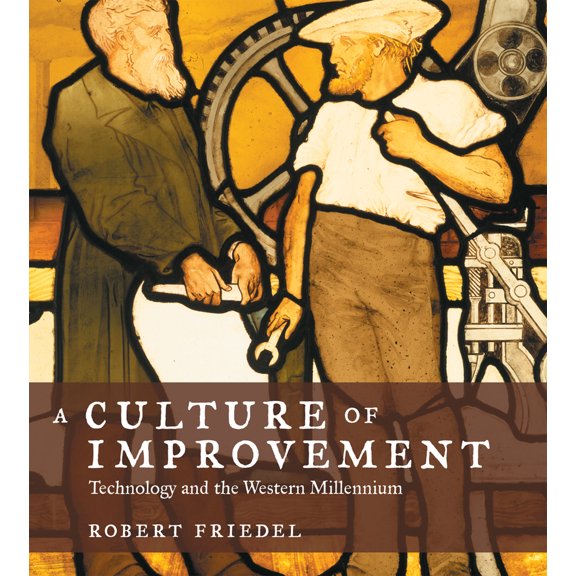 Pre-Owned A Culture of Improvement: Technology and the Western Millennium (Paperback) 026251401X 9780262514019