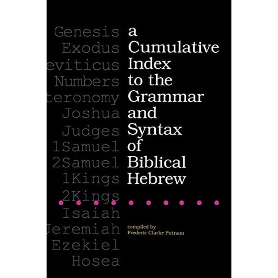 Pre-Owned A Cumulative Index to the Grammar and Syntax of Biblical Hebrew (Paperback) 1575060078 9781575060071