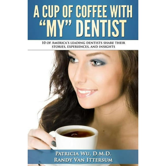 A Cup Of Coffee With My Dentist (Paperback)