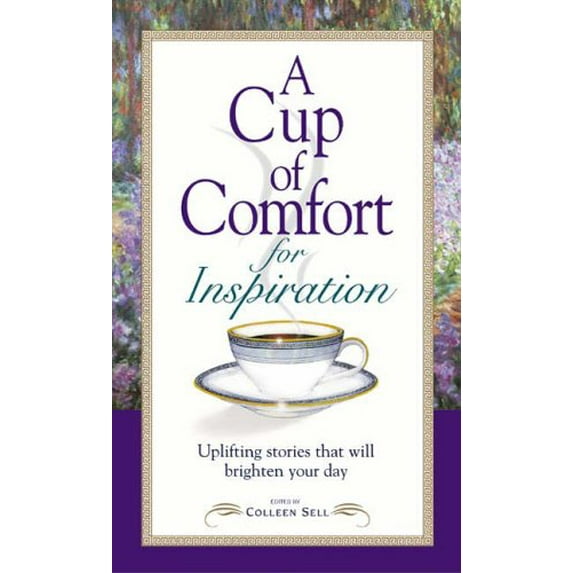 Pre-Owned A Cup of Comfort for Inspiration: Uplifting Stories That Will Brighten Your Day Paperback