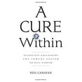thumbnail image 1 of Pre-Owned A Cure Within: Scientists Unleashing the Immune System to Kill Cancer (Paperback) 1621822176 9781621822172, 1 of 1